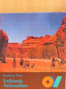 Keszthelyi Tibor - Indiánok Arizonában [antikvár]