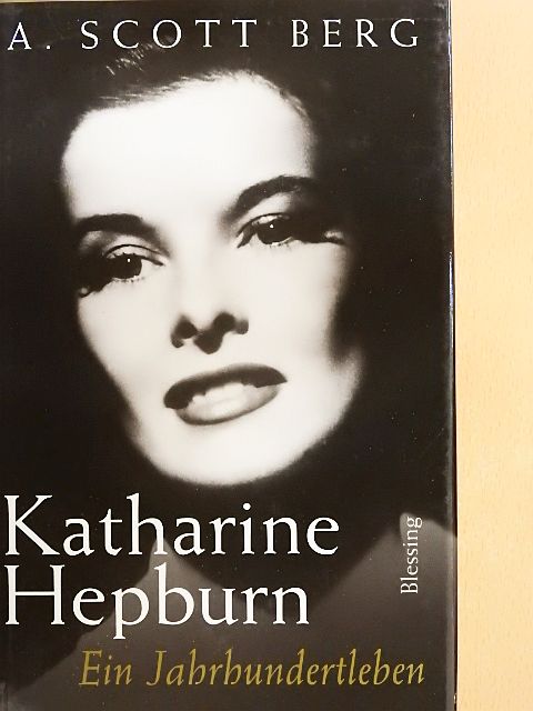 A. Scott Berg - Katharine Hepburn - Ein Jahrhundertleben [antikvár]