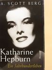 A. Scott Berg - Katharine Hepburn - Ein Jahrhundertleben [antikvár]