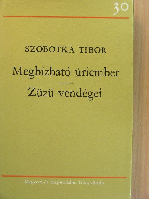 Szobotka Tibor - Megbízható úriember/Züzü vendégei [antikvár]
