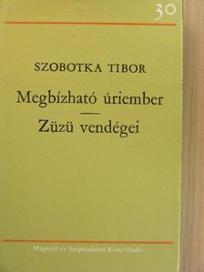 Szobotka Tibor - Megbízható úriember/Züzü vendégei [antikvár]