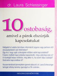 Dr. Laura Schlessinger - 10 ostobaság, amivel a párok elszúrják kapcsolatukat [antikvár]