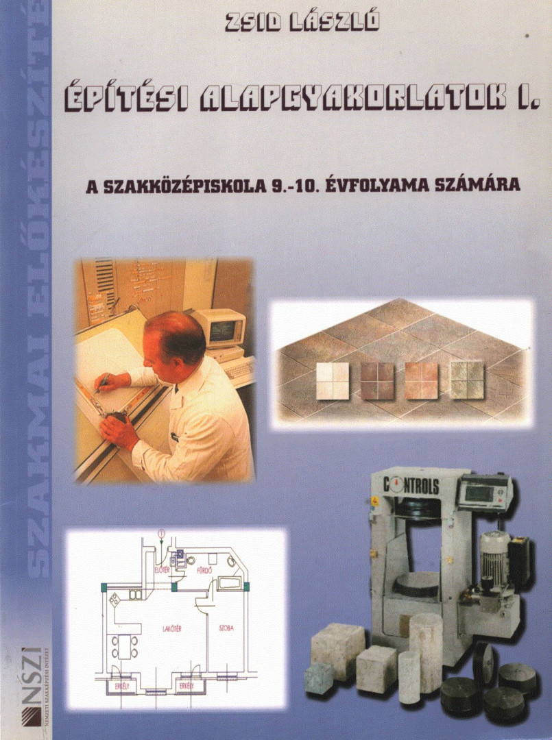 ZSID LÁSZLÓ - Építési alapgyakorlatok I. [antikvár]