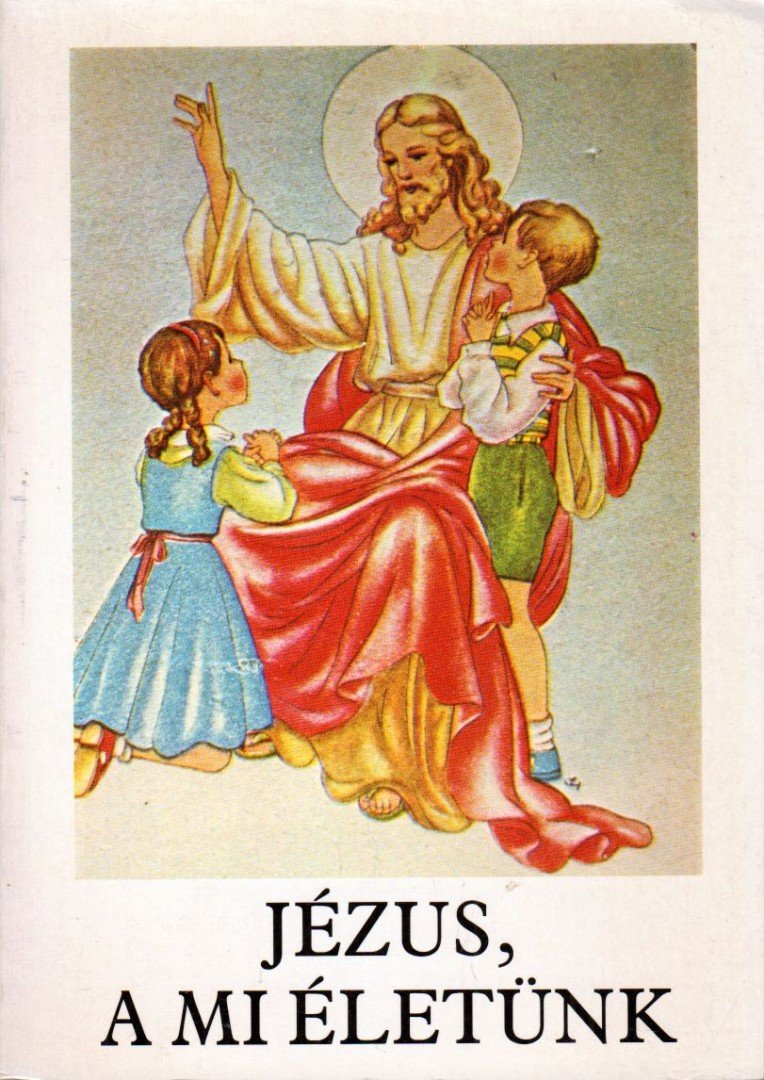 BAJTAI ZSIGMOND - Jézus, a mi életünk [antikvár]