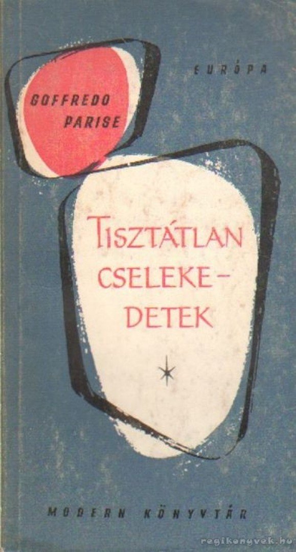 Parise, Goffredo - Tisztátlan cselekedetek [antikvár]