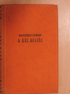 Majthényi György - A kéz beszél [antikvár]