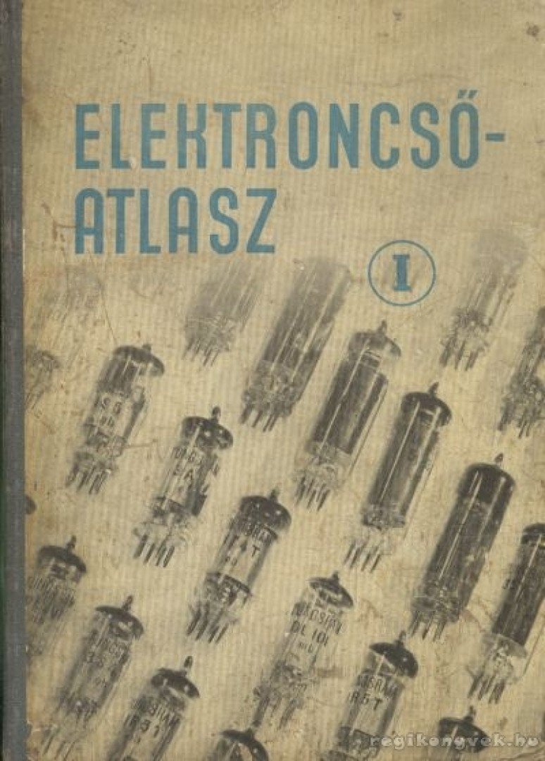Magyari Béla - Elektroncső-atlasz I. [antikvár]