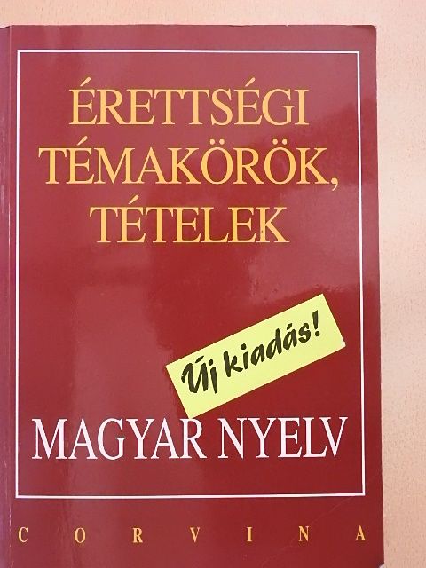 Bodáné Kovács Mária - Érettségi témakörök, tételek - Magyar nyelv [antikvár]