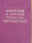 Jármai Ervin - Bányászat a herendi porcelánművészetben (minikönyv) [antikvár]