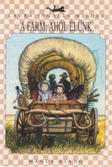 WILDER, LAURA INGALLS - A farm, ahol élünk [antikvár]