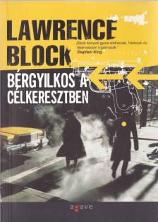 Lawrence Block - Bérgyilkos a célkeresztben [antikvár]