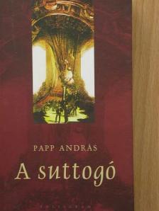 Papp András - A suttogó [antikvár]