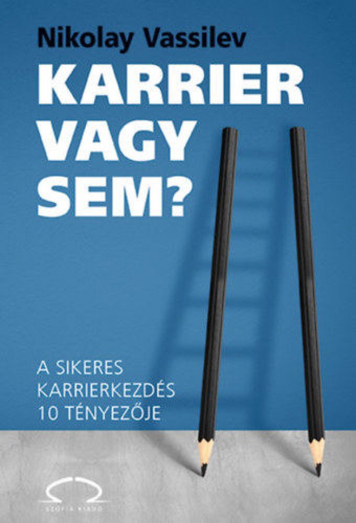 Nikolay Vassilev - Karrier vagy sem? - A sikeres karrierkezdés 10 tényezője [antikvár]
