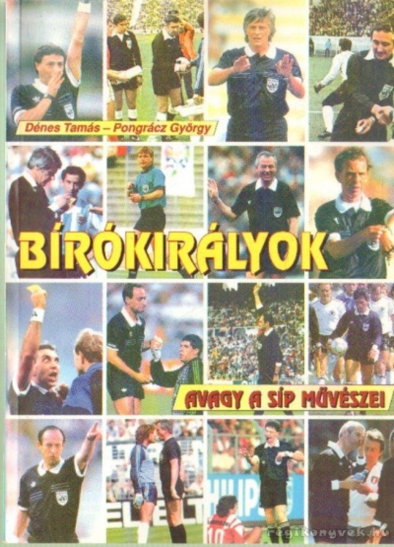 Pongrácz György, Dénes Tamás - Bírókirályok avagy a síp művészei [antikvár]