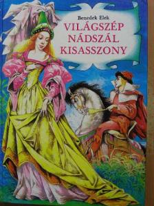 Benedek Elek - Világszép Nádszál Kisasszony [antikvár]
