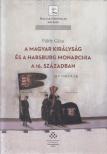 Pálffy Géza - A Magyar Királyság és a Habsburg Monarchia a 16. században [antikvár]