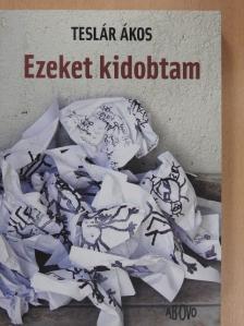 Teslár Ákos - Ezeket kidobtam [antikvár]