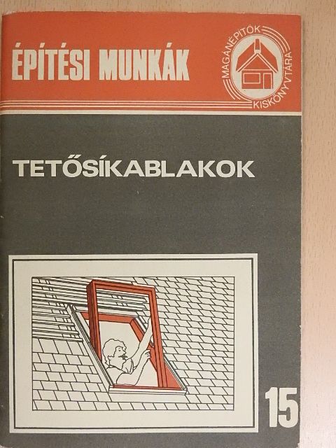 Bathóné Dr. Messinger Ágnes - Tetősíkablakok [antikvár]