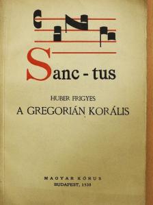 Huber Frigyes - A gregorián korális [antikvár]