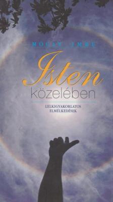 Mócsy Imre - Isten közelében [antikvár]