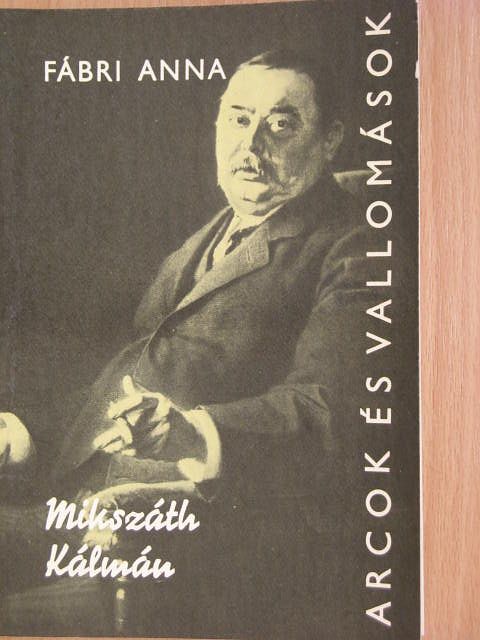 Fábri Anna - Mikszáth Kálmán alkotásai és vallomásai tükrében [antikvár]
