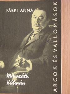 Fábri Anna - Mikszáth Kálmán alkotásai és vallomásai tükrében [antikvár]