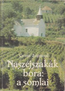 Csoma Zsigmond - Nászéjszakák bora: a somlai [antikvár]