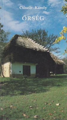 Csiszár Károly - Őrség [antikvár]