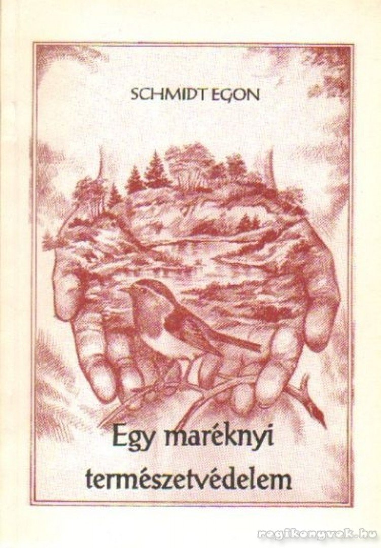 Schmidt Egon - Egy maréknyi természetvédelem [antikvár]