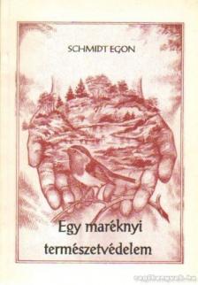 Schmidt Egon - Egy maréknyi természetvédelem [antikvár]