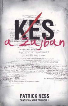 Patrick Ness - Kés a zajban [antikvár]