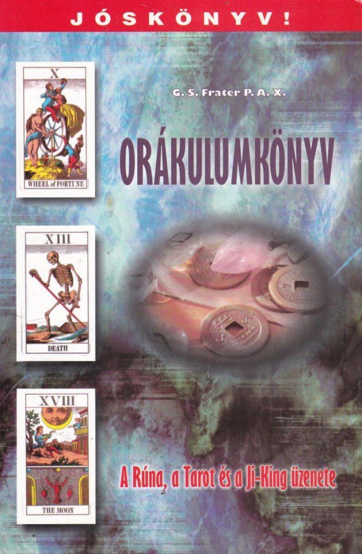 FRATER P.A.X., G.S. - Orákulumkönyv [antikvár]