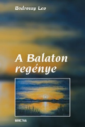 Bodrossy Leo - A Balaton regénye [eKönyv: pdf]