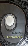 Kádár Zsolt - 1 háztörténet