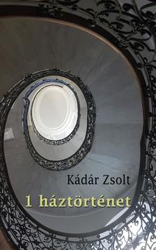 Kádár Zsolt - 1 háztörténet