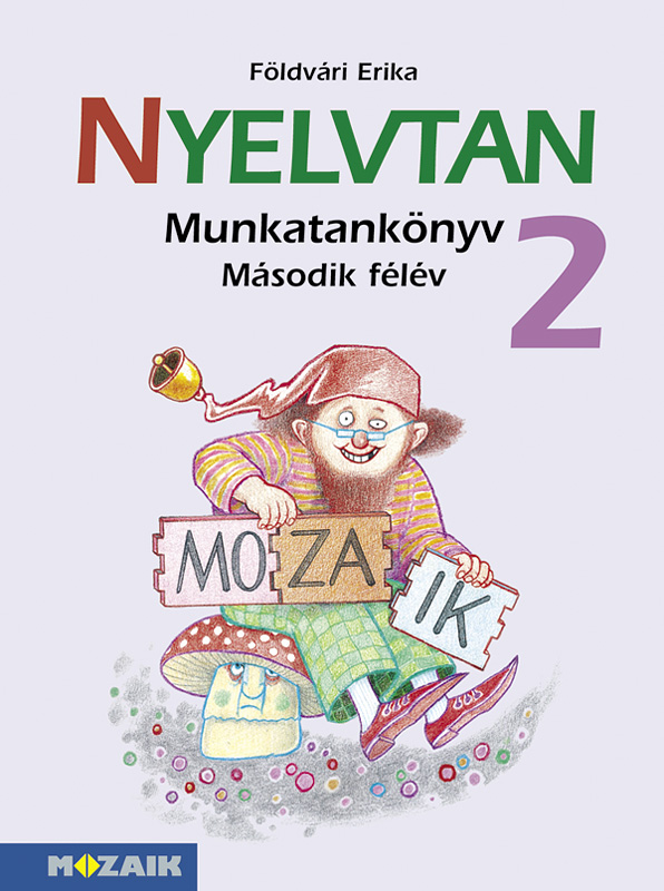 MS-1623 Sokszínű anyanyelv - NYELVTAN munkatankönyv 2.o. II. félév