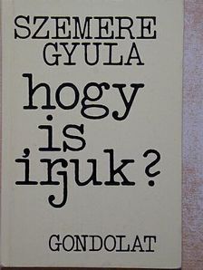 Szemere Gyula - Hogy is írjuk? [antikvár]