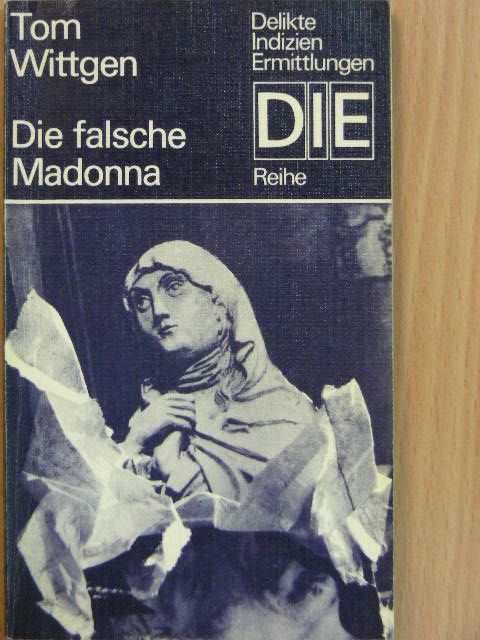 Tom Wittgen - Die falsche Madonna [antikvár]