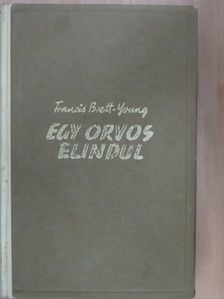 Francis Brett-Young - Egy orvos elindul [antikvár]