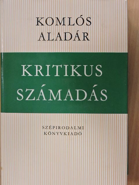 Komlós Aladár - Kritikus számadás [antikvár]