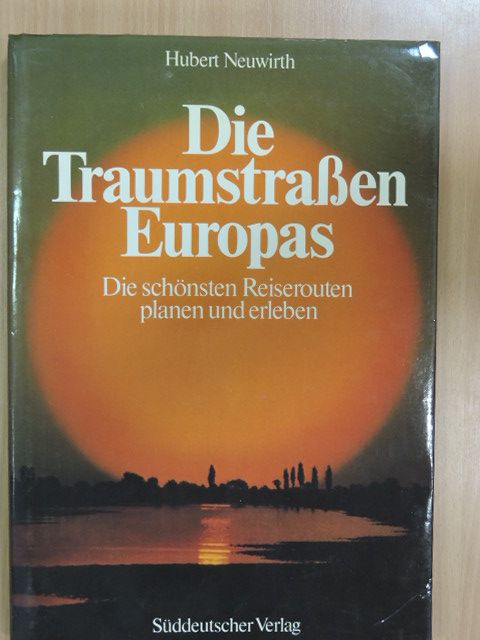 Hubert Neuwirth - Die Traumstraßen Europas [antikvár]
