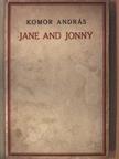 Komor András - Jane and Jonny [antikvár]