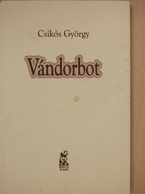Csikós György - Vándorbot (aláírt példány) [antikvár]