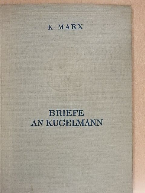 Karl Marx - Briefe an Kugelmann [antikvár]