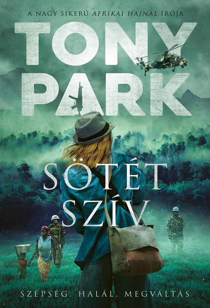Tony Park - Sötét szív - Szépség. halál. megváltás