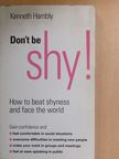 Dr. Kenneth Hambly - Don't be shy! [antikvár]