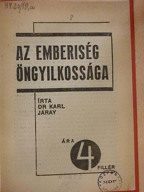Dr. Karl Járay - Az emberiség öngyilkossága [antikvár]