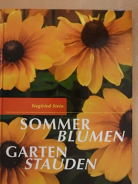 Siegfried Stein - Sommerblumen, Gartenstauden [antikvár]