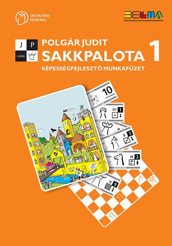 Polgár Judit - OH-SAK01M - SAKKPALOTA 1. KÉPESSÉGFEJLESZTŐ MUNKAFÜZET