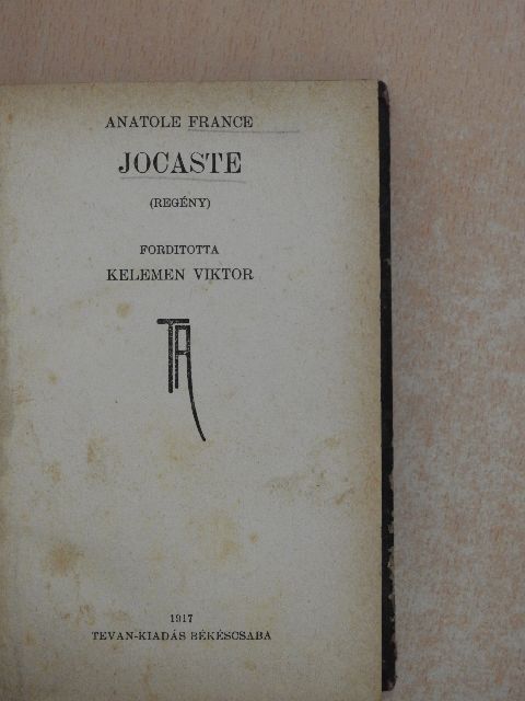 Anatole France - Jocaste/Háborus novellák/A kárpáti vihar/Margit/Rembrandt van Ryn [antikvár]
